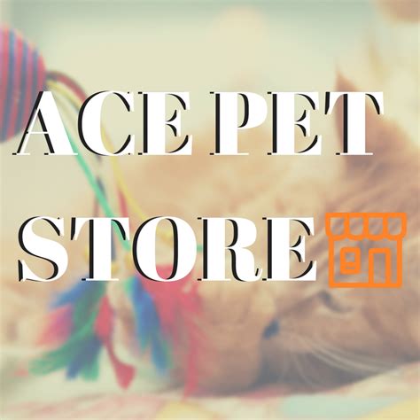 ace pet store